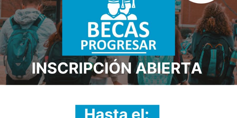 Ya podes inscribirte a las Becas Progresar 2022
