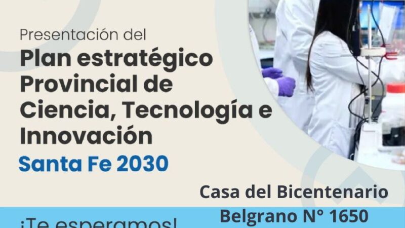 Presentan Plan Estrategico de ciencias Santa Fe 2030