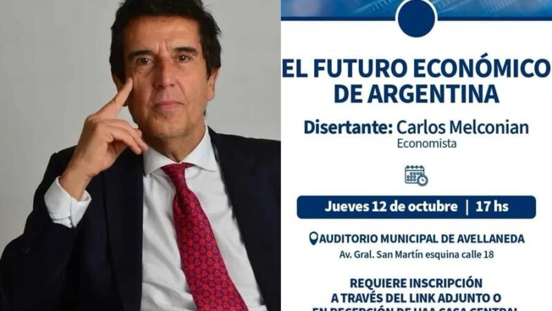 Avellaneda: Carlos Melconian disertará este jueves sobre «El Futuro Económico de Argentina»