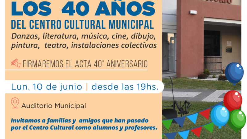 El Centro Cultural Municipal festeja sus 40 años