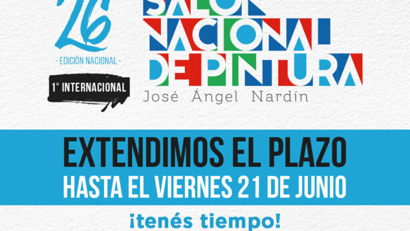 Salón Nacional e Internacional de Pintura “José Ángel Nardín”: Se extendió el plazo hasta el 21 de junio
