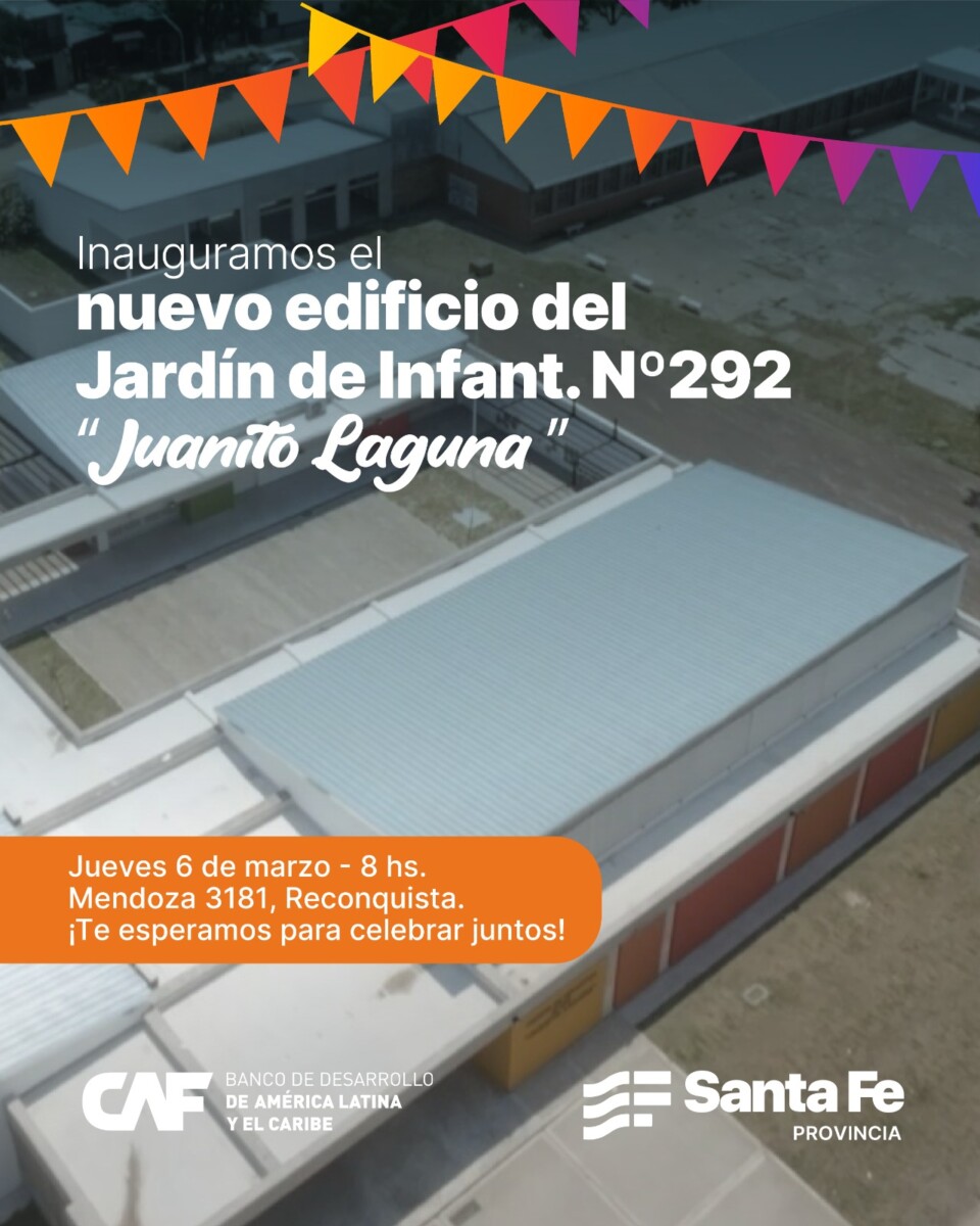 Inauguran el edificio del Jardín de Infantes N° 292 «Juanito Laguna» en Reconquista